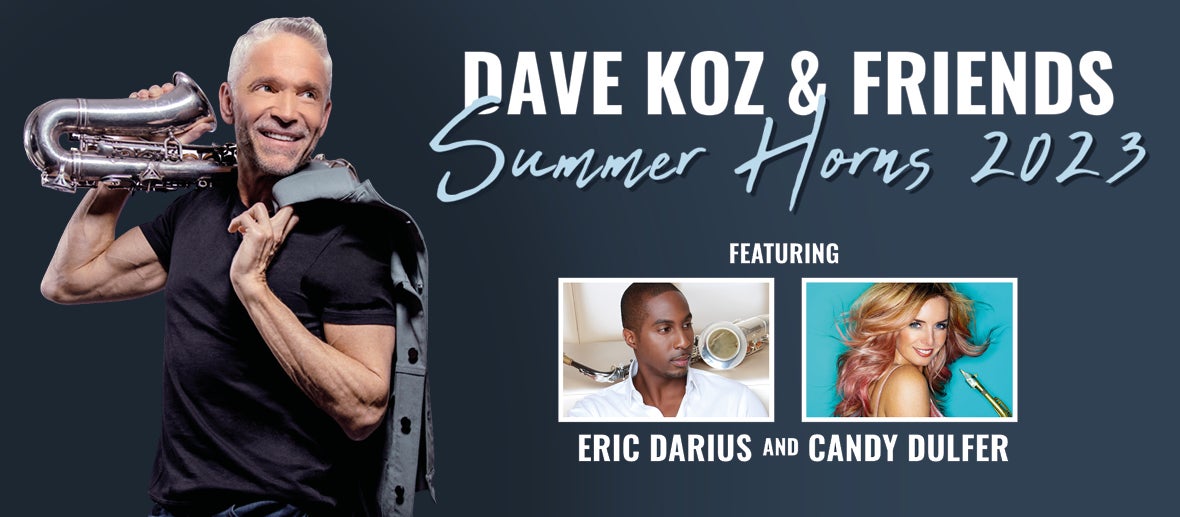Dave Koz and Friends Summer Horns JME Live Music Calendar