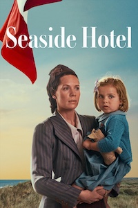 Promotional poster for "Seaside Hotel," depicting a woman in a vintage suit holding a young child, with the Danish flag and coastal landscape in the background.