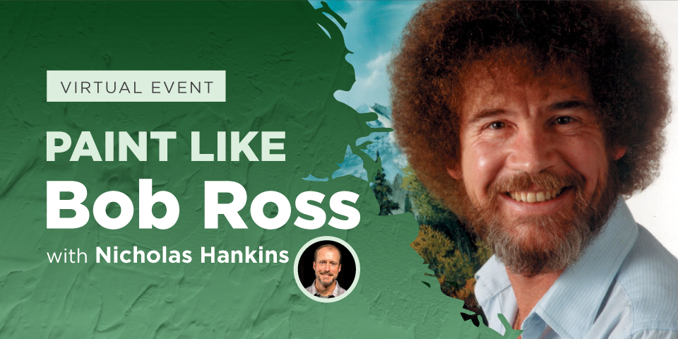 *Virtual Event* Paint Like Bob Ross with Nicholas Hankins