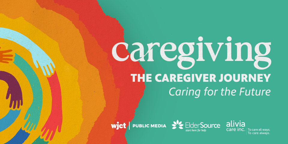 The Caregiver Journey: Caring for the Future